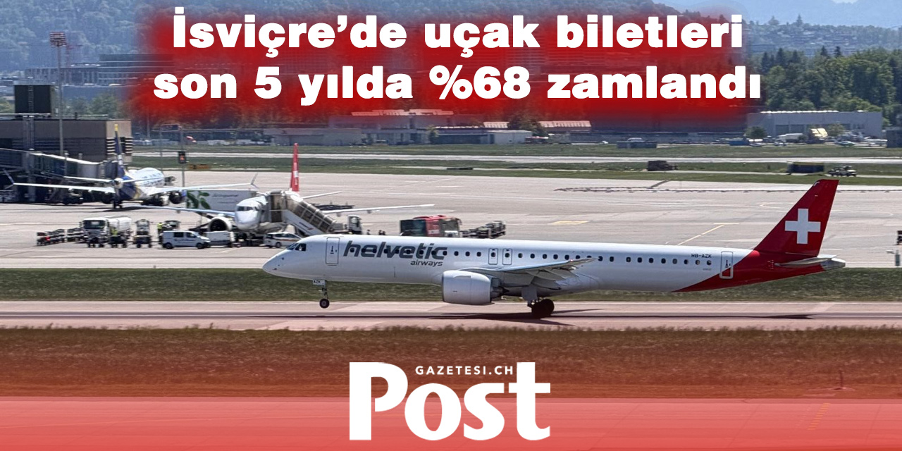 İsviçre’de uçak bileti fiyatları cep yakıyor