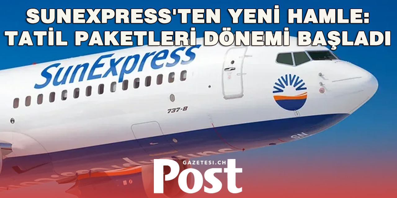 SunExpress tatil paketi platformu SunExpress Holidays'i hayata geçirdi