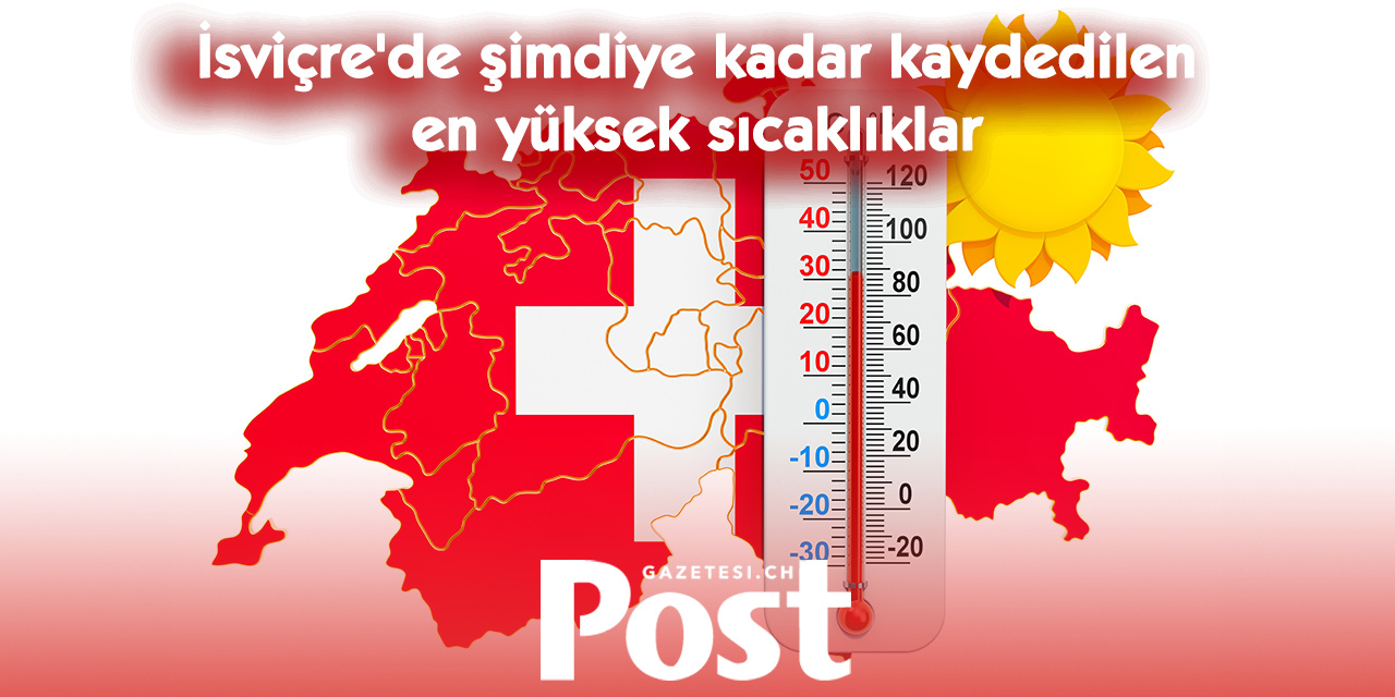 İsviçre sıcaklık rekorlarını zorluyor: Ülke tarihinde yalnızca bir kez 40 derece aşıldı