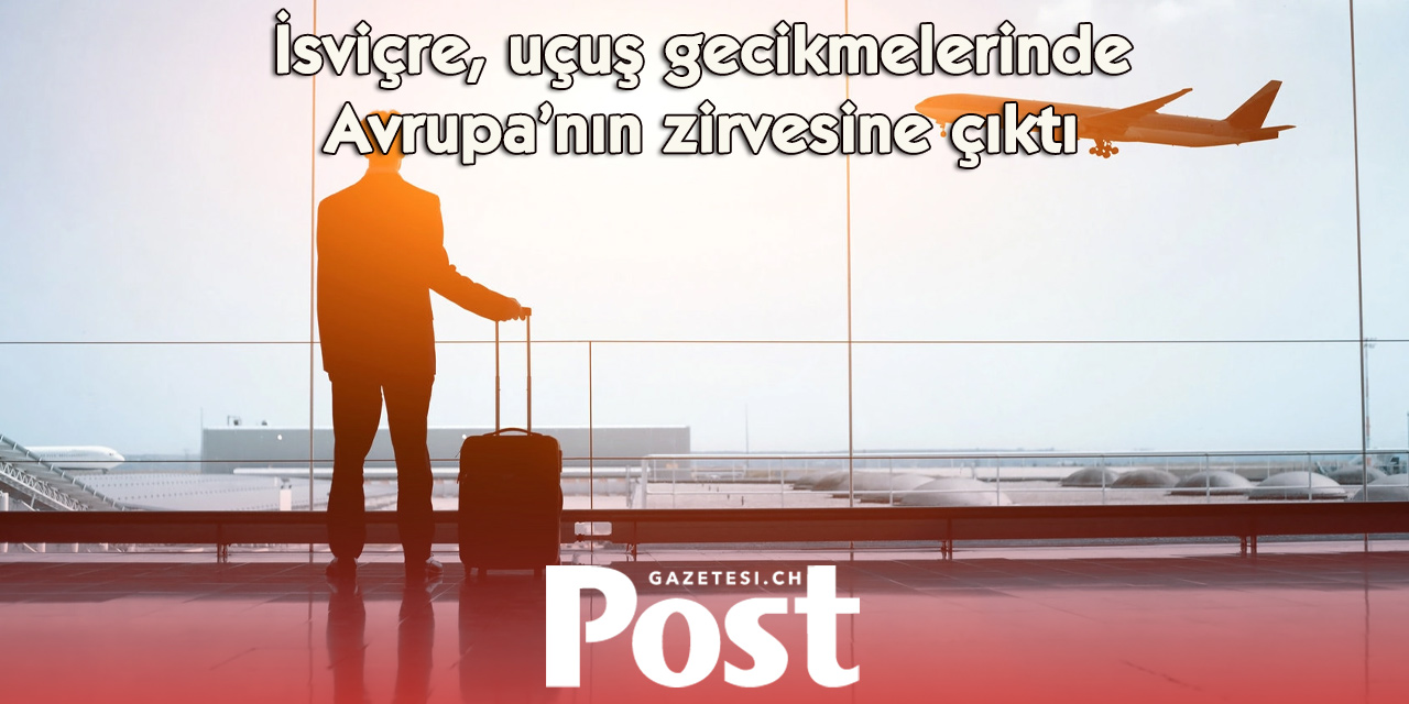 534 milyondan fazla yolcu uçuş gecikmeleri ve iptallerden etkilendi