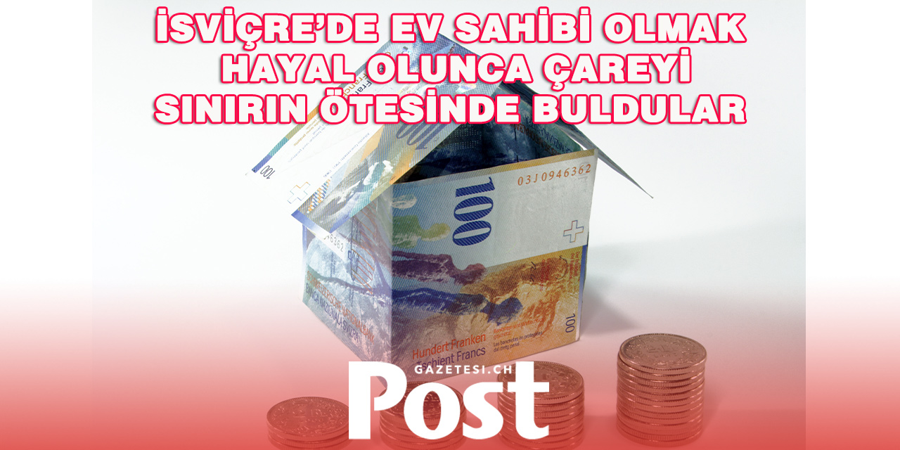 İsviçreliler Sınırı Aşıyor: Ev Sahibi Olmak İçin Fransa ve Almanya’ya Göç Artıyor