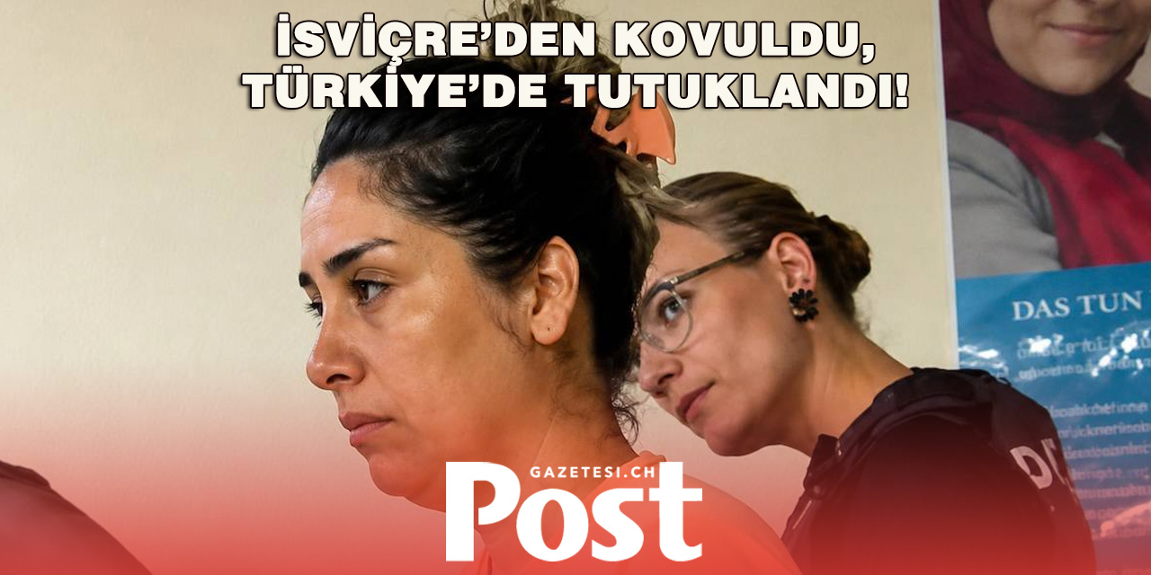 İsviçre'nin iade ettiği Bahar Yalçınkaya Türkiye'de tutuklandı, 15 aylık bebeğiyle cezaevinde