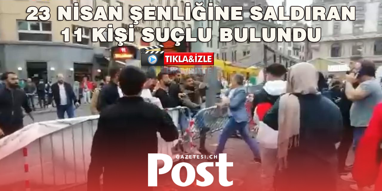 Basel’de 23 Nisan Şenliğine Saldırı Davasında Karar: 11 Sanığa Hapis Cezası