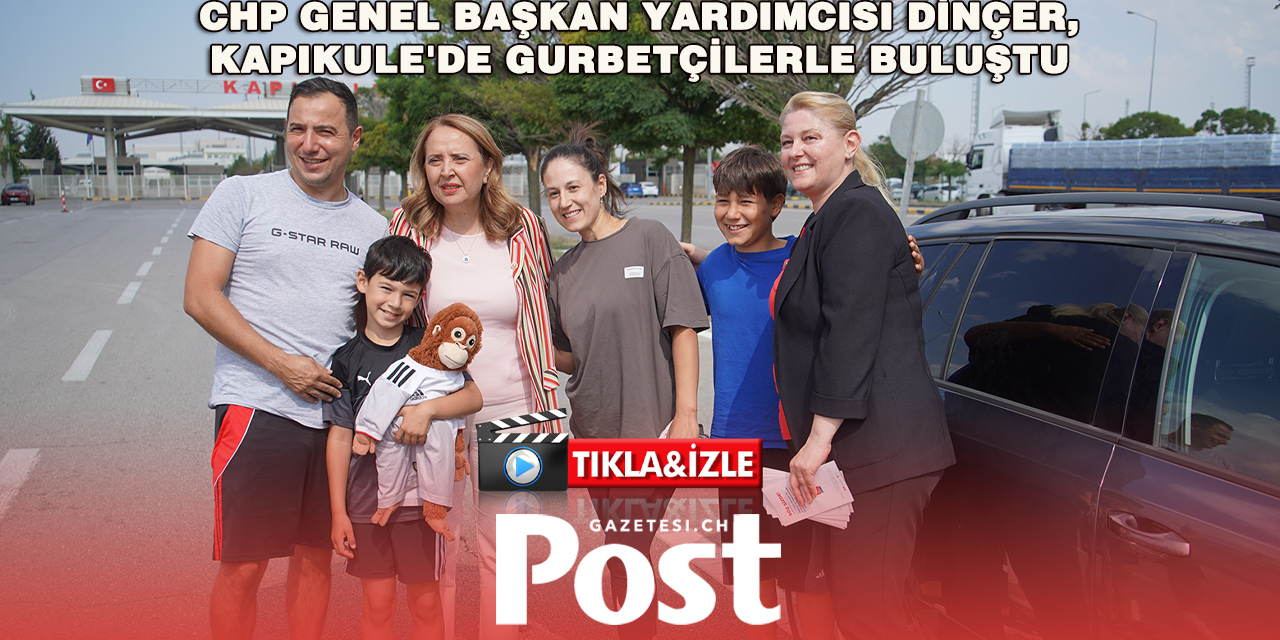 CHP’den Kapıkule’de Gurbetçilere Karşılama: “Sorunlarınıza Kalıcı Çözüm Üreteceğiz”