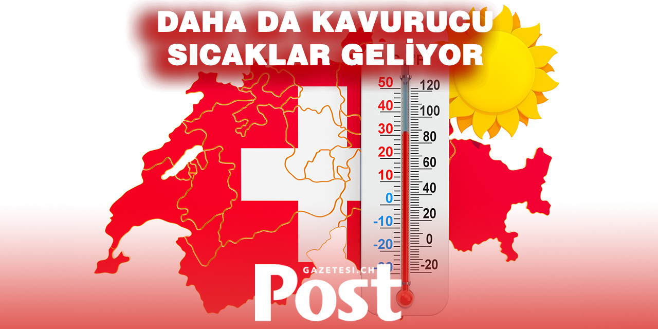 İsviçre’de Sıcaklık Yeniden Tırmanıyor: Termometreler 35 Dereceyi Görecek