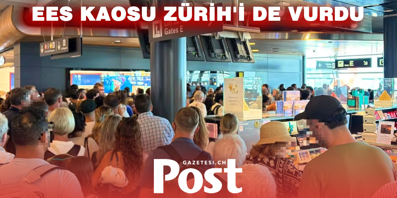 ZÜRİH HAVALİMANI'NDA KUYRUK ALARMI