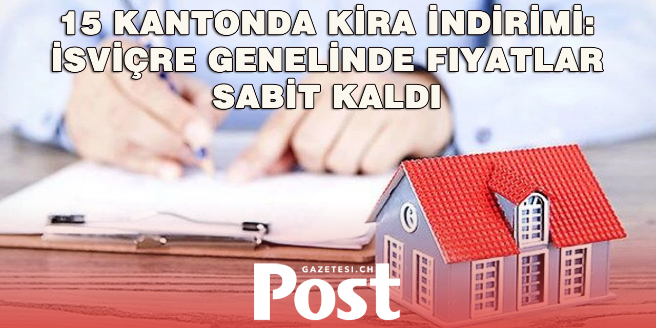 15 kantonda kiralar düştü, yıllık artış sürüyor