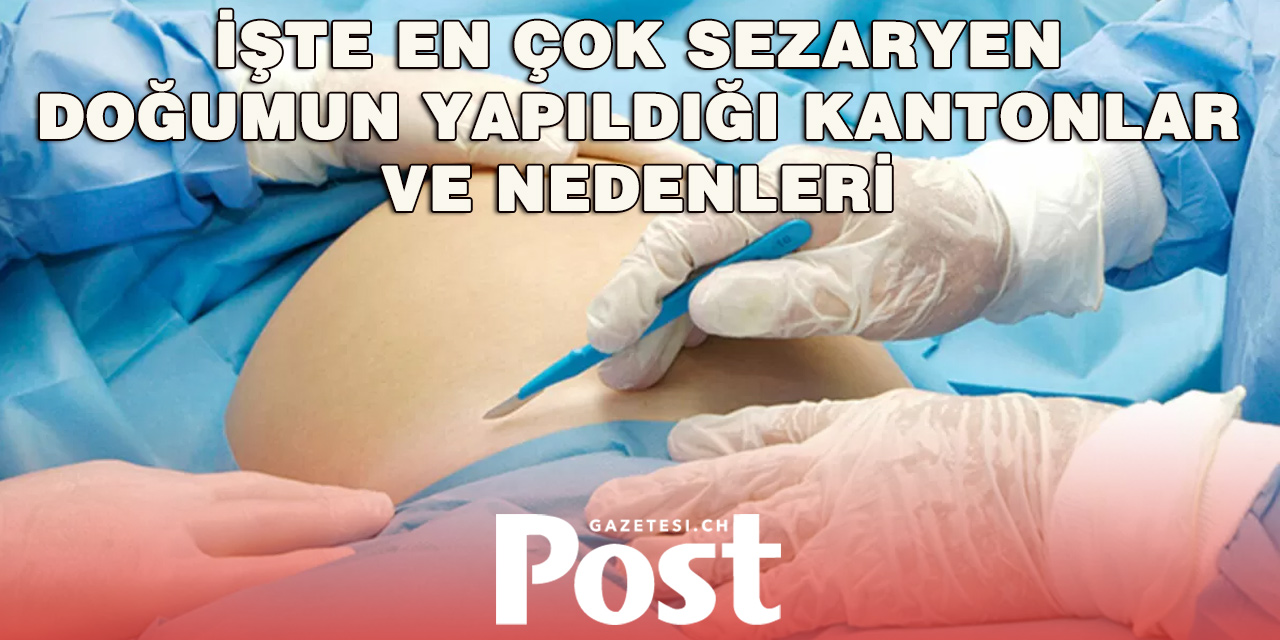 İsviçre’de Her Üç Bebekten Biri Sezaryenle Doğuyor: Kantonlar Arasında Büyük Fark