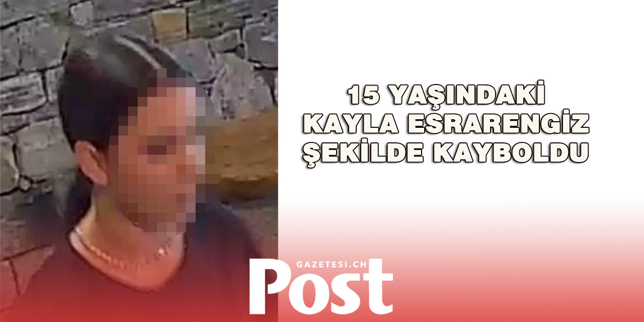 Ticino’da 15 Yaşındaki Kayla’dan Haber Alınamıyor