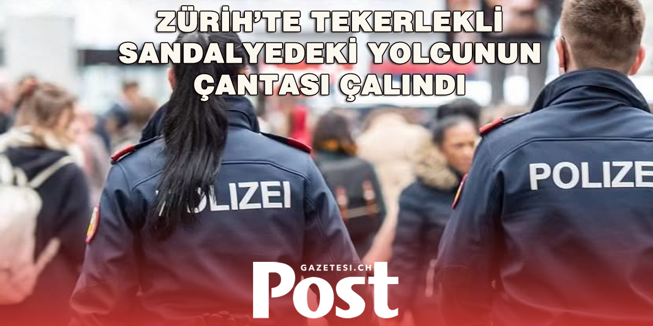 Zürih’te Tekerlekli Sandalyedeki Adamın Çantasını Çaldılar: İki Şüpheli Yakalandı