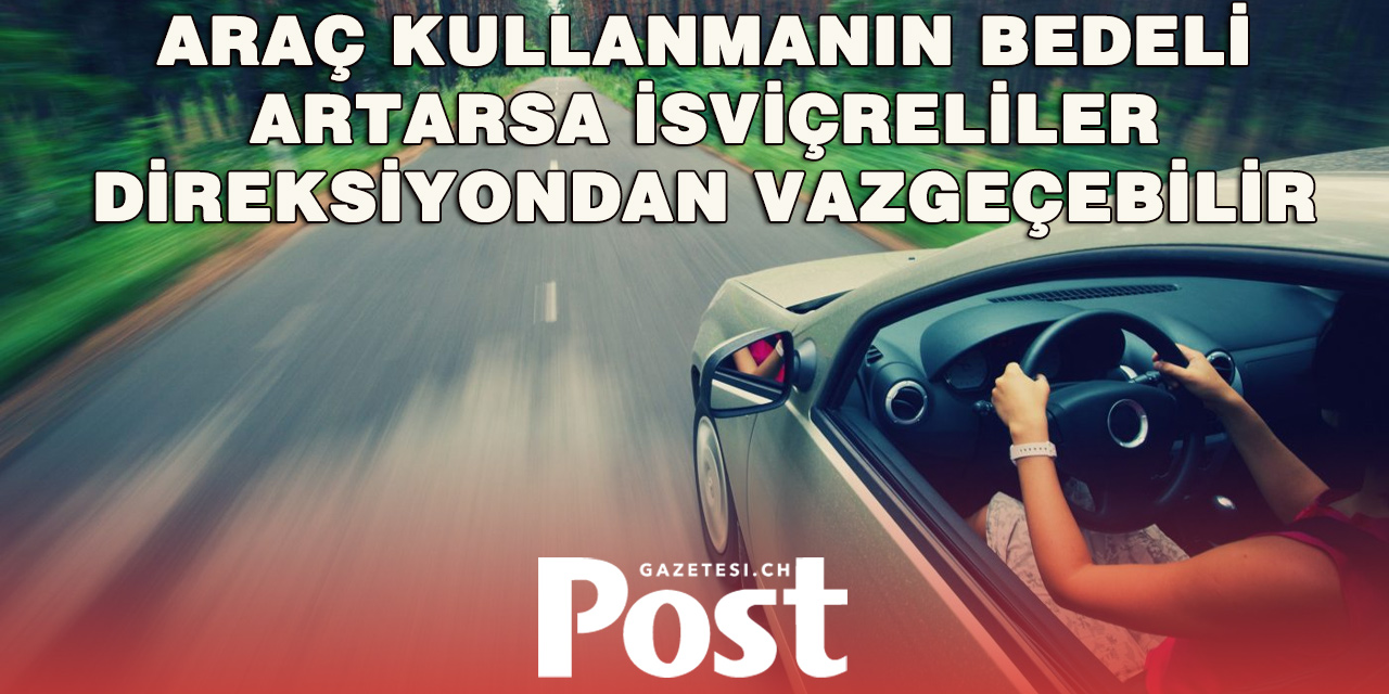 İsviçre’de Otomobilden Vazgeçmenin Formülü: Bilgi Değil, Cebe Dokunan Maliyet