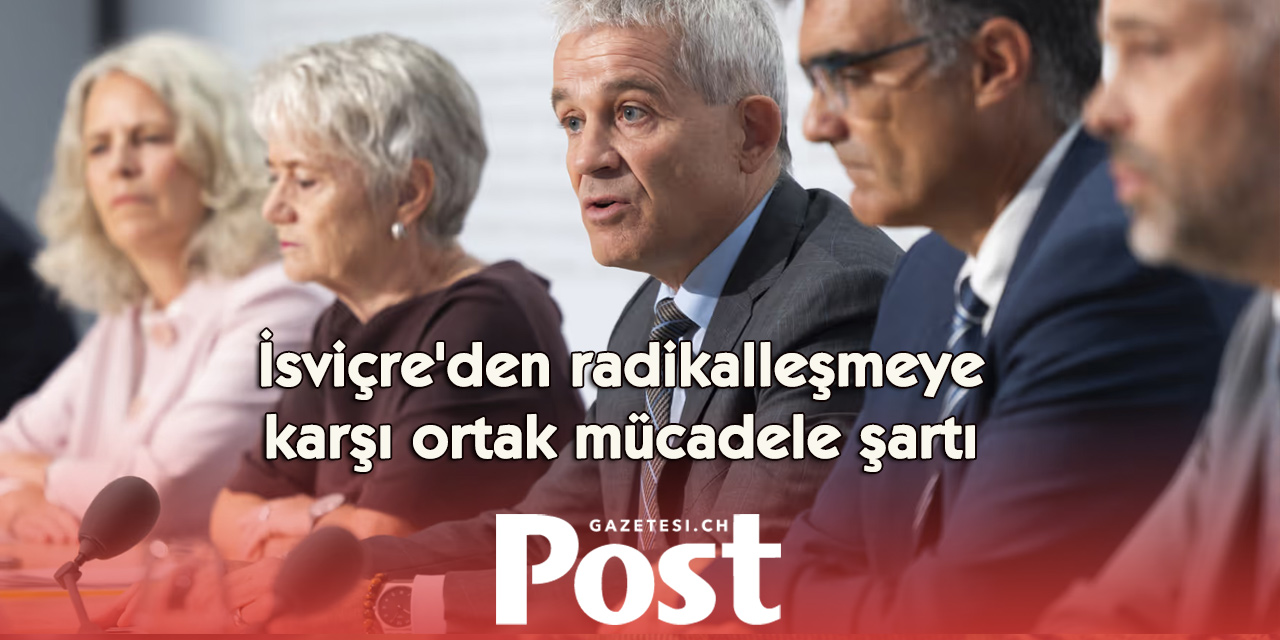 İsviçre'de radikalleşmeye karşı ortak mücadele