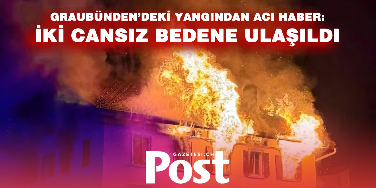 Thusis’teki Büyük Yangında Acı Haber: Kayıp 5 Kişiden 2’sinin Cansız Bedenine Ulaşıldı