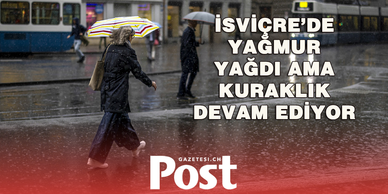 İsviçre'de Yağışlar Kuraklığı Gideremedi