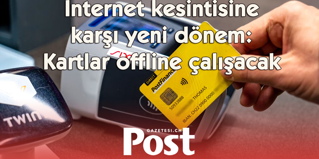 İsviçre'den ödeme krizine çözüm: İnternet olmadan kartla alışveriş