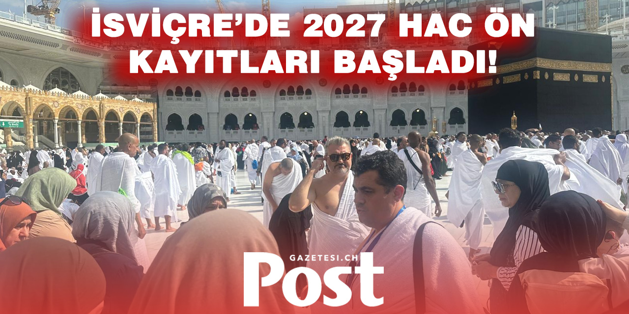 İsviçre’de 2027 Hac Ön Kayıtları Başladı