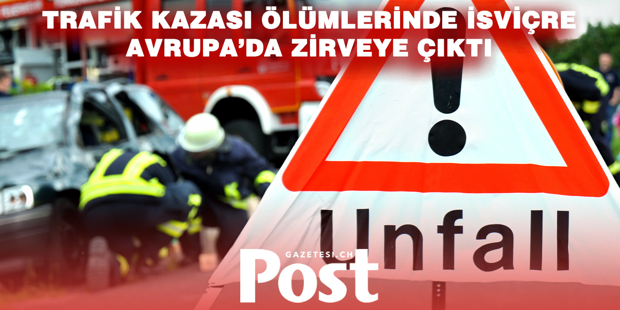 İsviçre’de Trafik Kazası Ölümleri Avrupa’nın En Hızlı Artan Seviyesinde