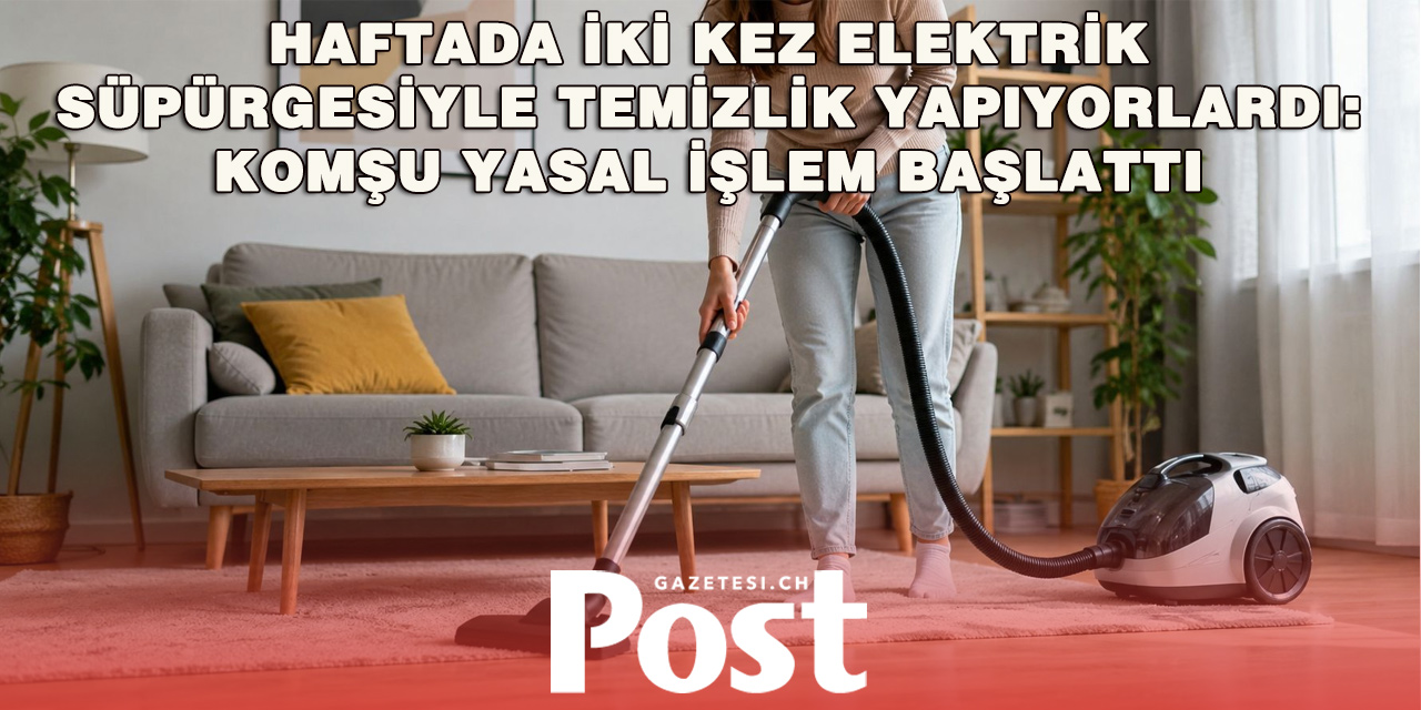 Komşunun Elektrik Süpürgesi Mahkemelik Etti: Üç Mahkemeden de Sonuç Çıkmadı