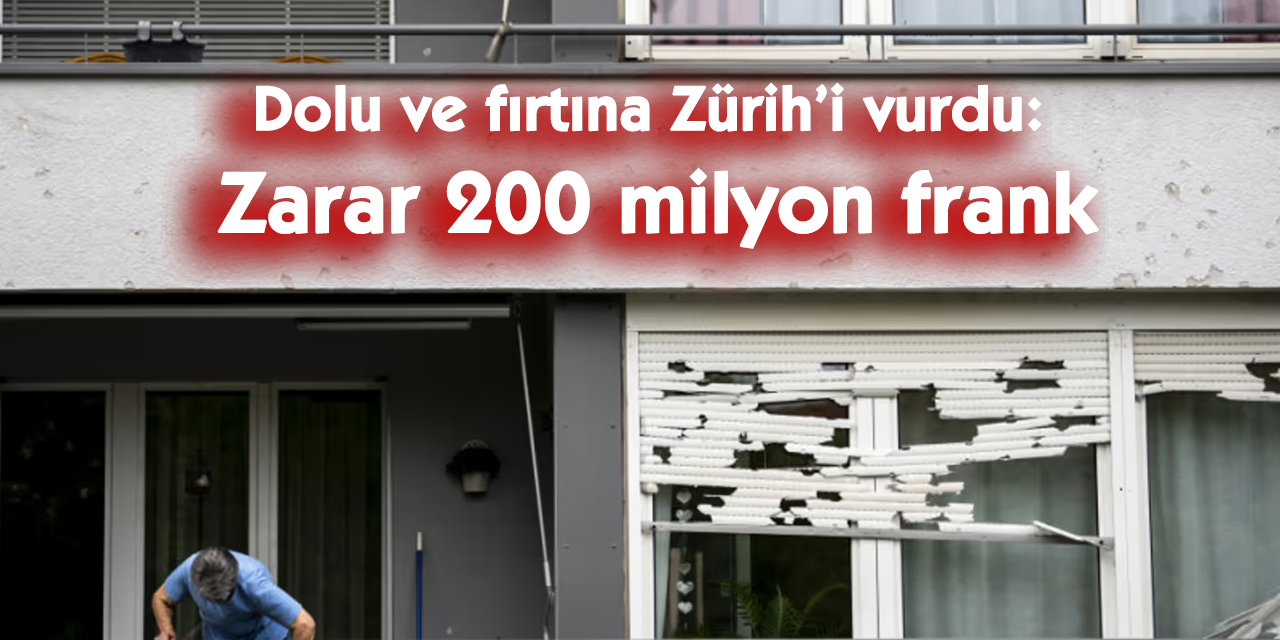 Fırtınanın faturası ağır: Zürih’te 200 milyon franklık zarar