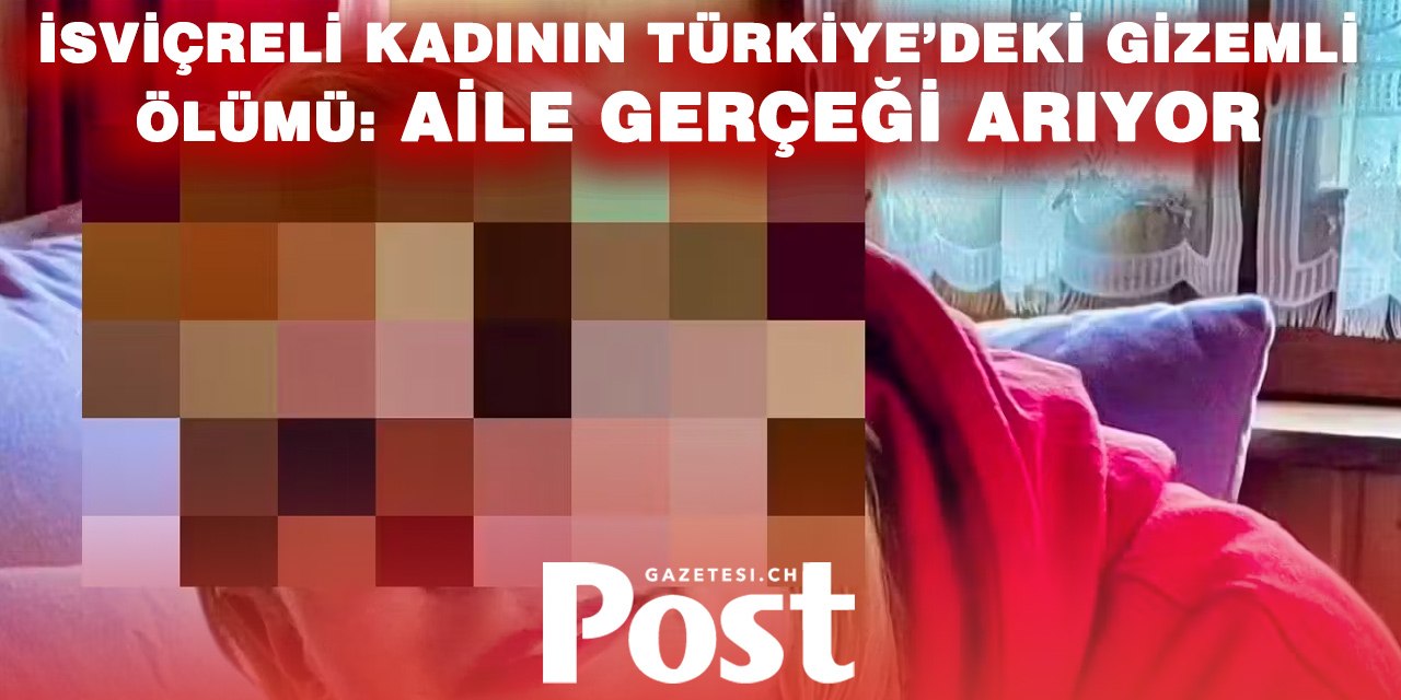 Türkiye’de estetik operasyon sonrası gizemli ölüm: İsviçreli kadın hayatını kaybetti