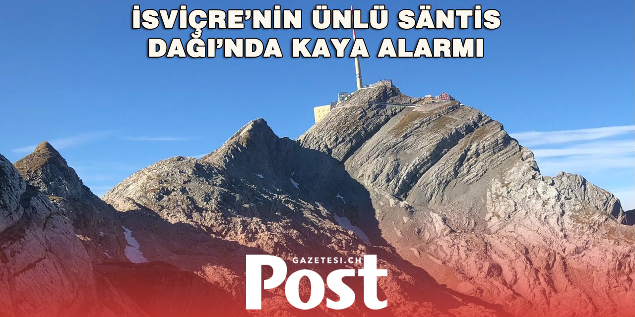 Säntis’te 15 Bin Metreküplük Kaya Kütlesi Çökme Tehlikesiyle Karşı Karşıya