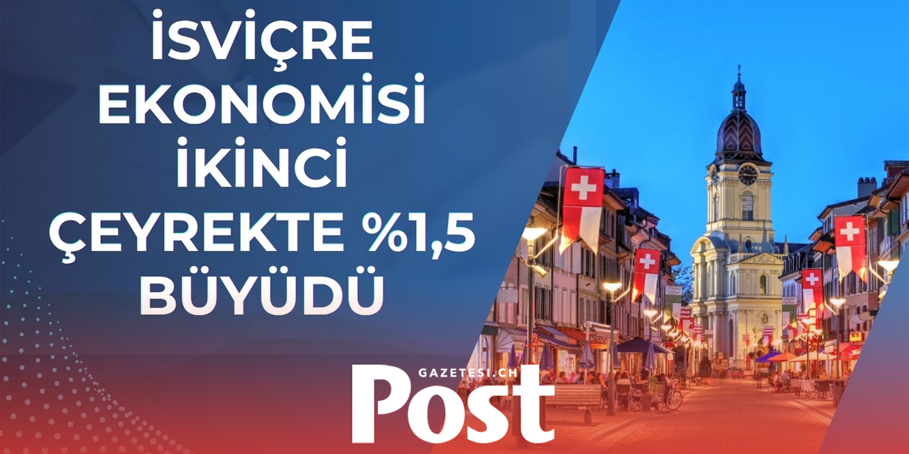 İsviçre ekonomisinde 5 yılın en güçlü büyümesi