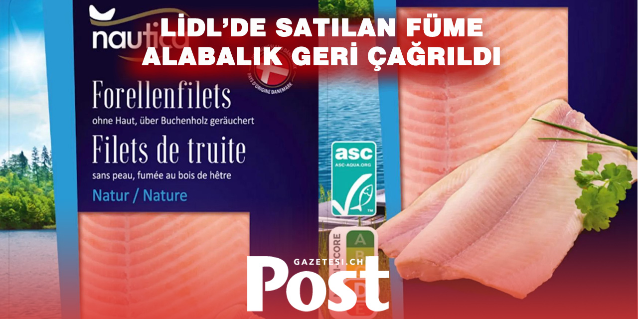 Lidl İsviçre’den Füme Alabalık İçin Acil Geri Çağırma