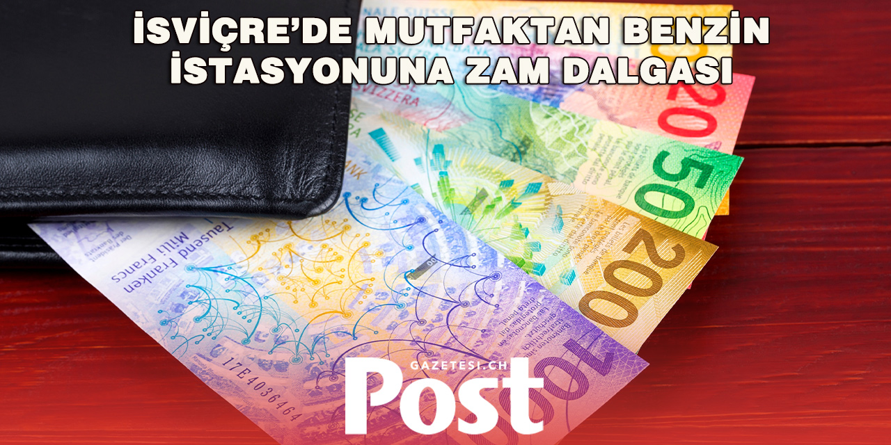 İSVİÇRE’DE AKARYAKIT FİYATLARI SERT YÜKSELDİ