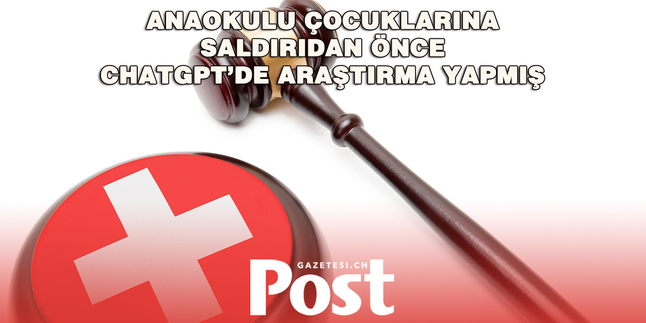 Zürih’te Üç Çocuğun Bıçaklandığı Davada ChatGPT Ayrıntısı