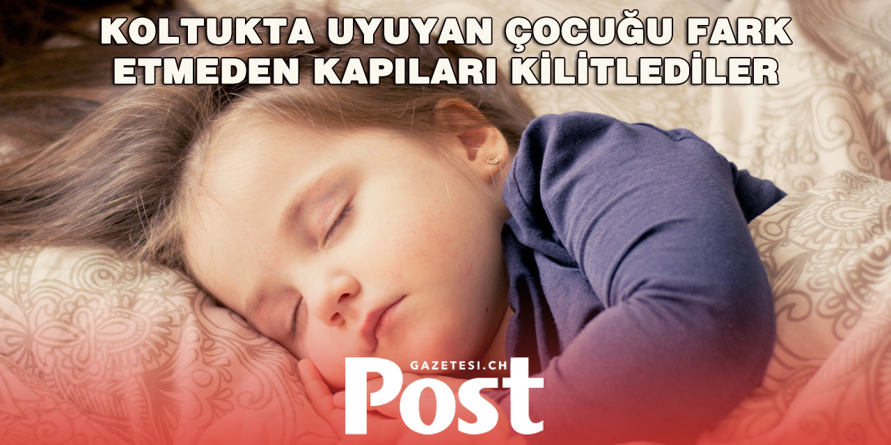 39 Derece Ateşli Çocuk Bakım Merkezinde Unutuldu