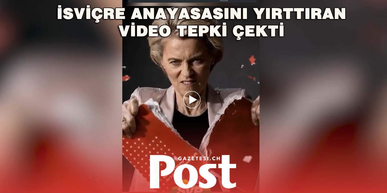 Ursula von der Leyen’e Anayasa Yırttırdılar: SVP’ye Deepfake Tepkisi