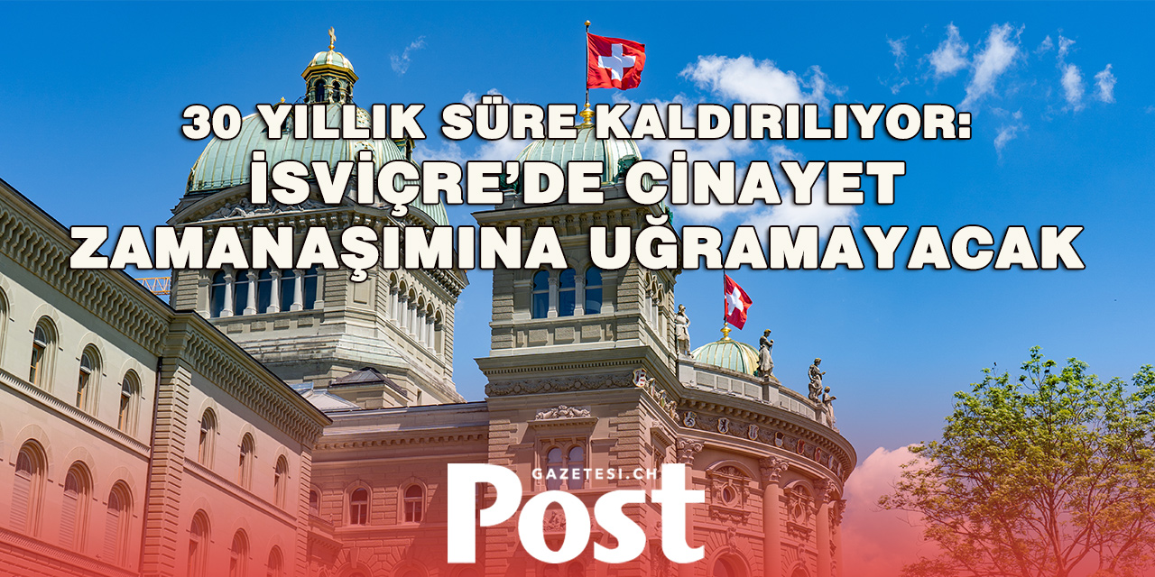İsviçre’de cinayete zamanaşımı kalkıyor