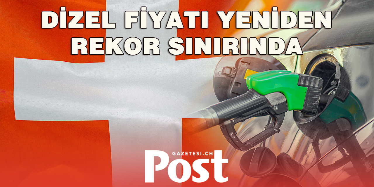 İsviçre’de Akaryakıta Zam: Dizel 8, Benzin 5 Rappen Arttı