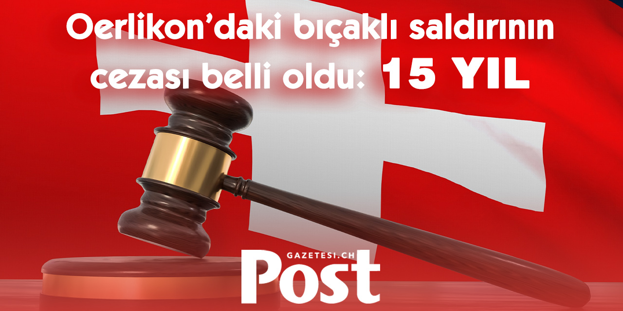 Zürih’te çocuklara bıçaklı saldırı: 15 yıl hapis