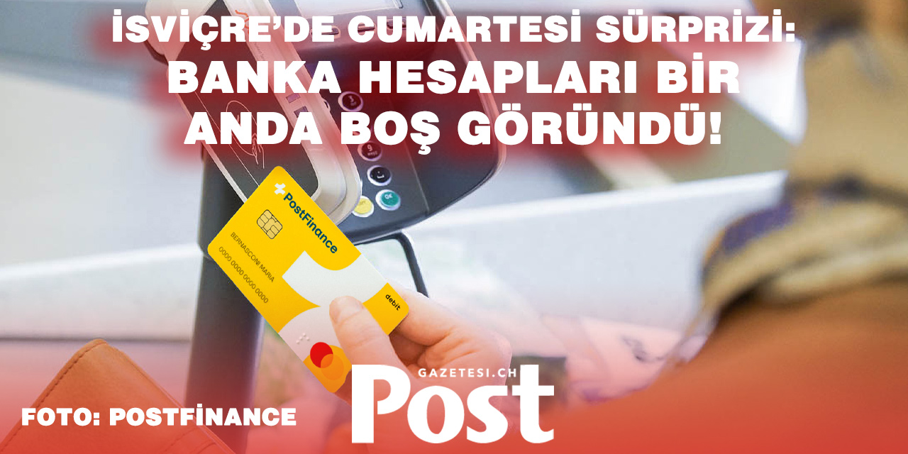 PostFinance Müşterileri Hesaplarını Sıfır Görünce Şoke Oldu!