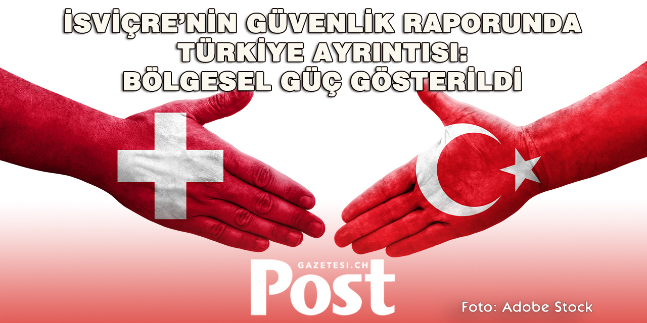 İsviçre yeni güvenlik stratejisini açıkladı: Türkiye detayı dikkat çekti... 'Bölgesel güç'