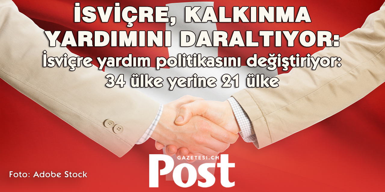 İsviçre 13 ülkeye kalkınma yardımını kesmeye hazırlanıyor