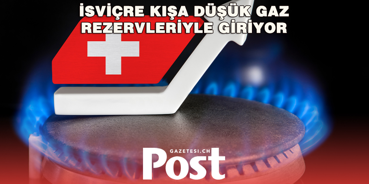 İsviçre Kış Öncesi Düşük Gaz Rezervlerine Karşı Hazırlanıyor