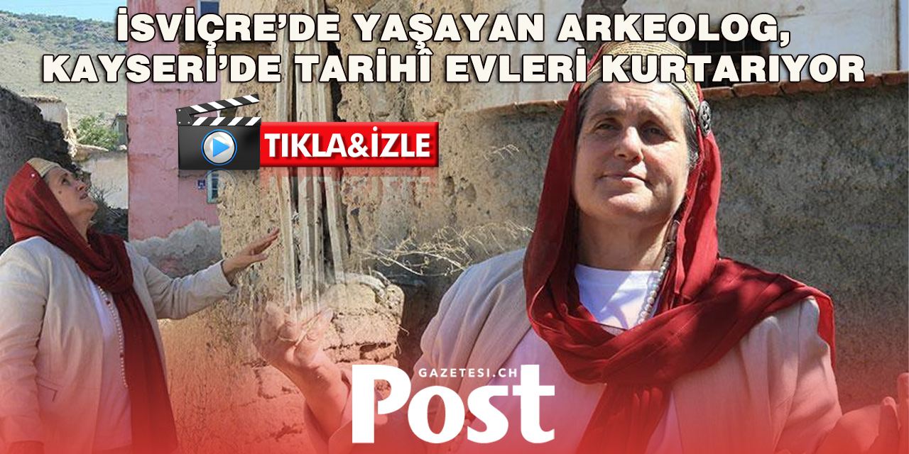 İsviçre’den Kayseri’ye Uzanan Miras Yolculuğu