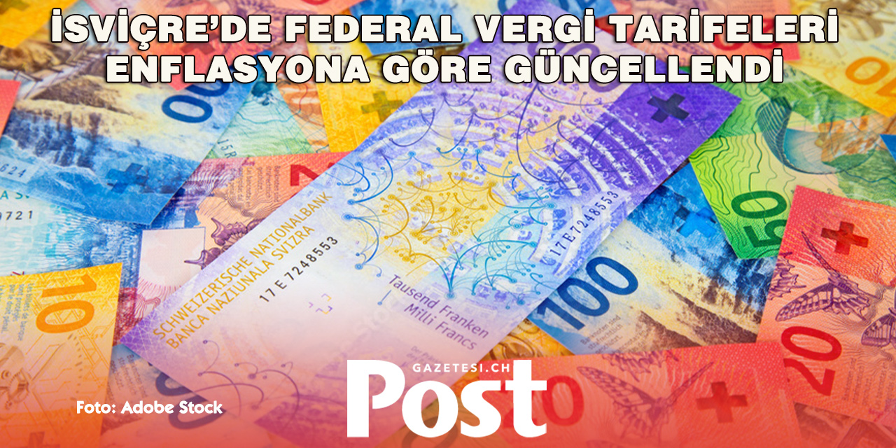 İsviçre’de vergiler enflasyona uyarlanıyor: Bazı indirimler artırıldı