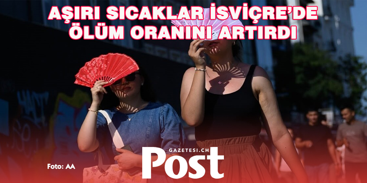 İsviçre’de Kavurucu Yaz: 570 Fazla Ölüm Kaydedildi