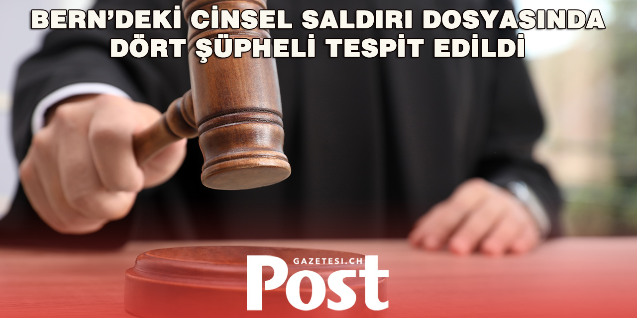 Bern’deki Cinsel Saldırı Soruşturmasında Üç Kişiye Dava Açıldı