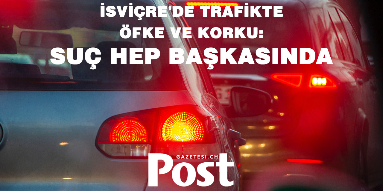 İsviçreliler trafikte en çok birbirinden korkuyor