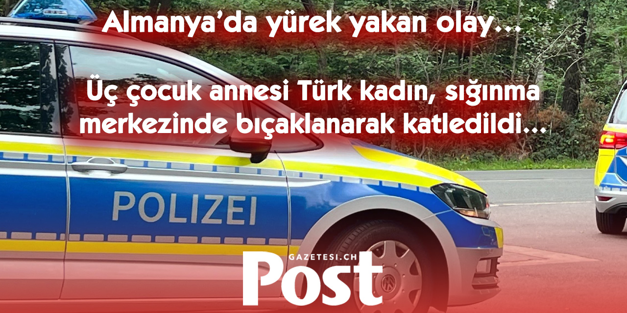 3 çocuk annesi Türk kadın eşi tarafından bıçaklanarak öldürüldü