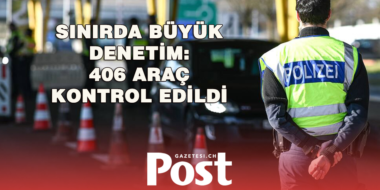 İsviçre-Fransa Sınırında Geniş Çaplı Güvenlik Operasyonu