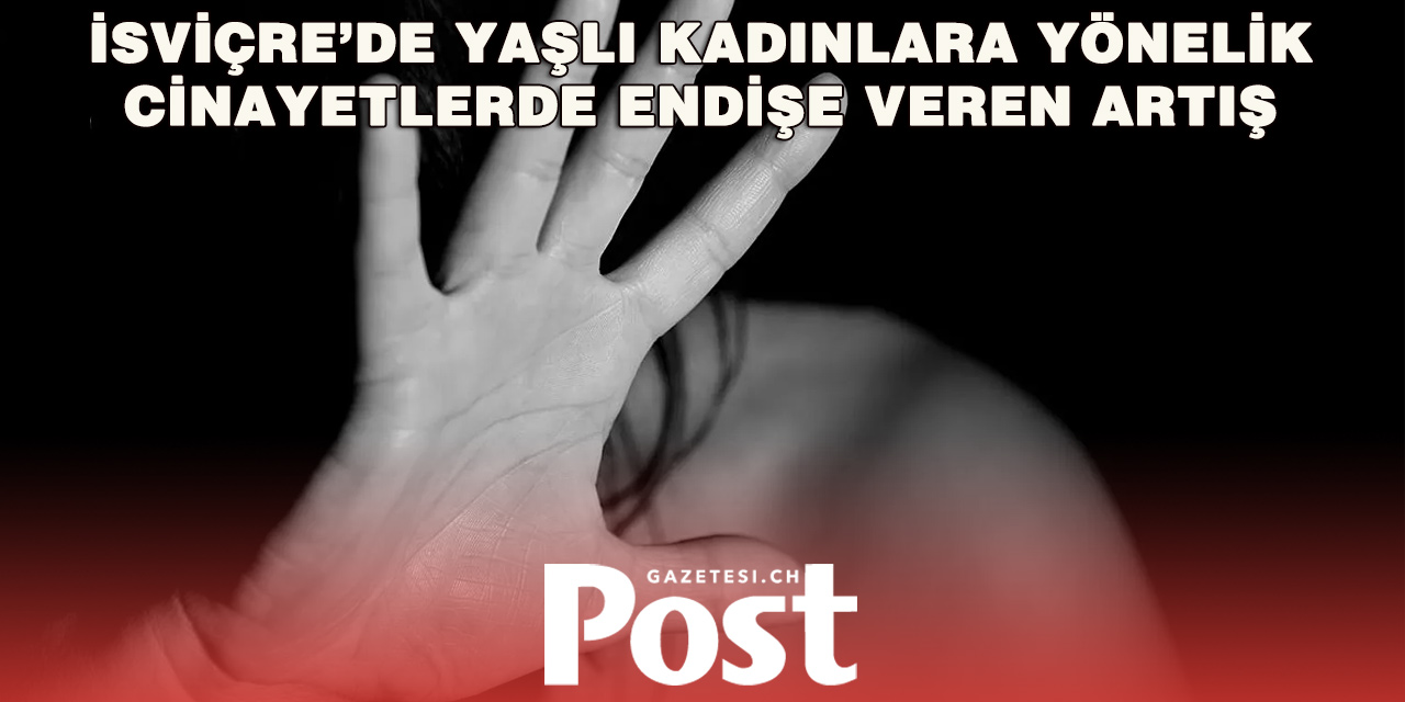 İsviçre’de Kadın Cinayetlerinin Yüzde 30’unda Fail ve Mağdur 65 Yaş Üstü