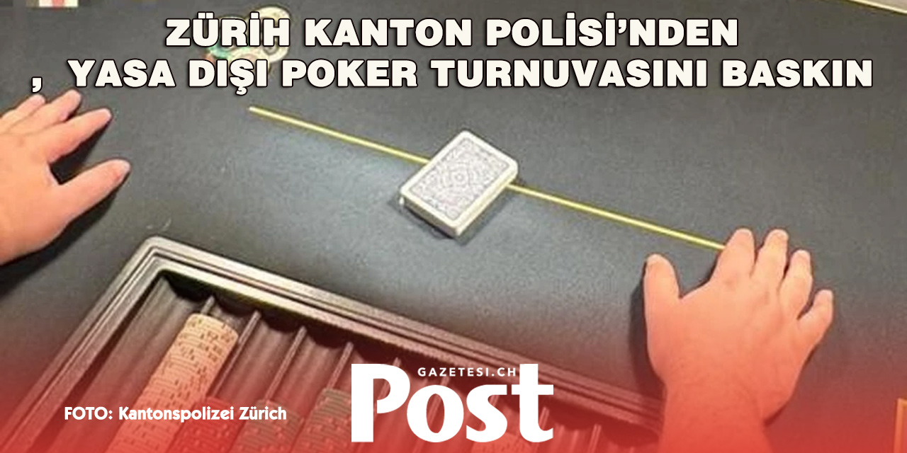 İsviçre’de yasa dışı poker turnuvasına polis baskını