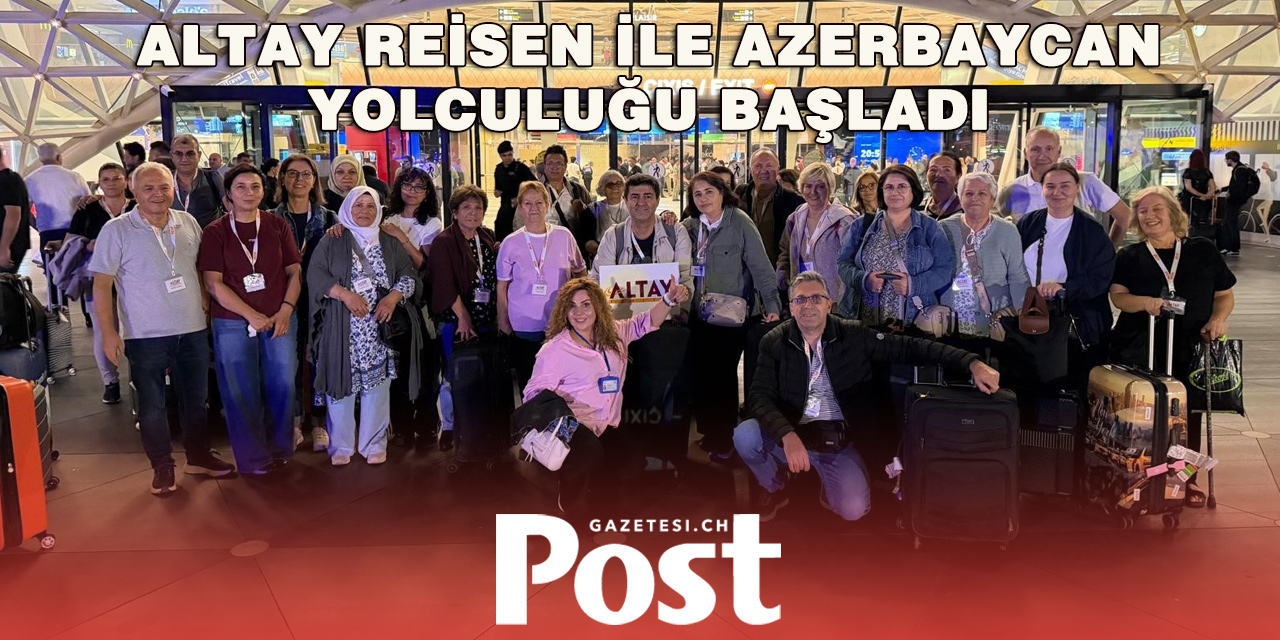 Altay Reisen’den Azerbaycan’a Kültür Turu