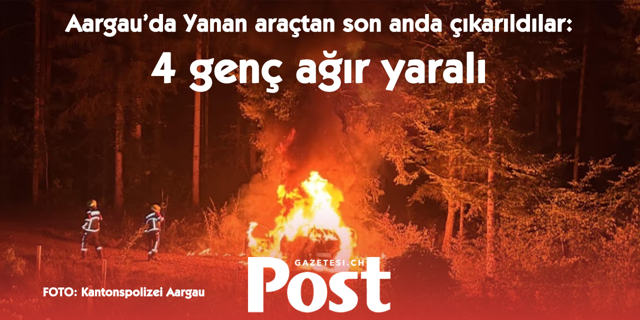 Wohlen’de korkunç kaza: Araç alev aldı, 4 kişi ağır yaralandı