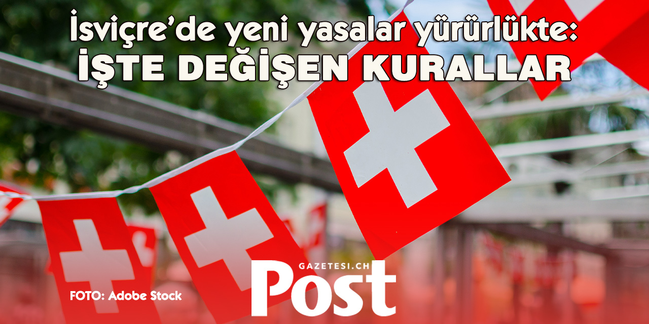 İsviçre’de yeni dönem: 1 Ekim’den itibaren bunlar değişti